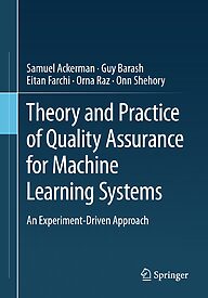 Theory and Practice of Quality Assurance for Machine Learning Systems