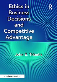 Ethics in Business Decisions and Competitive Advantage
