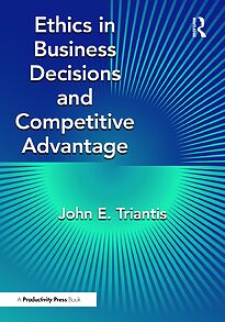 Ethics in Business Decisions and Competitive Advantage