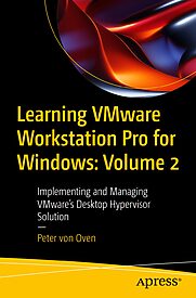 Learning VMware Workstation Pro for Windows, Volume 2