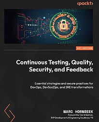 Continuous Testing, Quality, Security, and Feedback