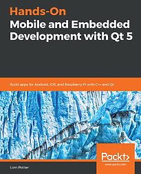 Hands-On Mobile and Embedded Development with Qt 5