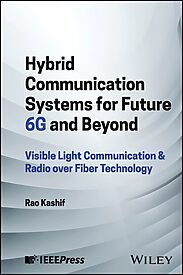 Hybrid Communication Systems for Future, 6G and Beyond