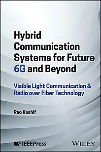 Hybrid Communication Systems for Future, 6G and Beyond