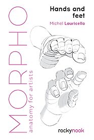 Morpho, Anatomy for Artists, Hands and Feet