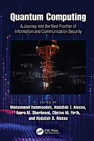 Quantum Computing, A Journey into the Next Frontier of Information and Communication Security