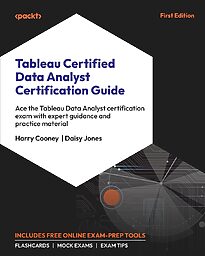 Tableau Certified Data Analyst Certification Guide