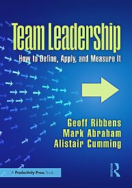 Team Leadership, How to Define, Apply, and Measure It
