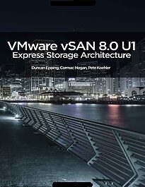 VMware vSAN 8.0 U1 Express Storage Architecture Deep Dive