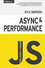 You Don't Know JS, Async & Performance