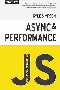 You Don't Know JS, Async & Performance