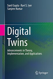 Digital Twins, Advancements in Theory, Implementation, and Applications