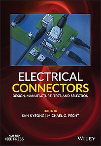 Electrical Connectors, Design, Manufacture, Test, and Selection