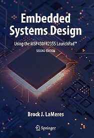 Embedded Systems Design using the MSP430FR2355 LaunchPad