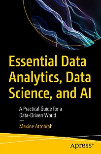 Essential Data Analytics, Data Science, and AI