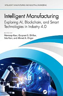 Intelligent Manufacturing, Exploring AI, Blockchain, and Smart Technologies in Industry 4.0