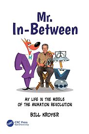 Mr. In-Between, My Life in the Middle of the Animation Revolution