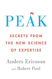 Peak, Secrets from the New Science of Expertise