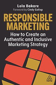 Responsible Marketing, How to Create an Authentic and Inclusive Marketing Strategy