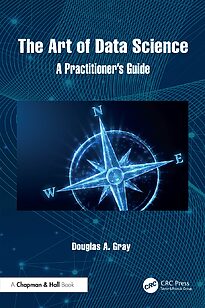 The Art of Data Science, A Practitioner's Guide