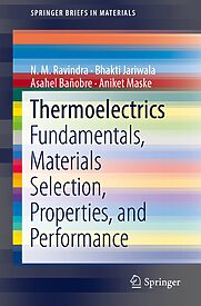 Thermoelectrics, Fundamentals, Materials Selection, Properties, and Performance