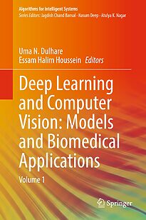 Deep Learning and Computer Vision, Models and Biomedical Applications, Volume 1