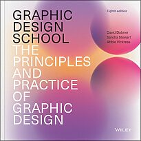 Graphic Design School, The Principles and Practice of Graphic Design