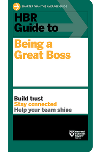 HBR Guide to Being a Great Boss