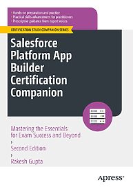 Salesforce Platform App Builder Certification Companion