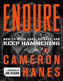 Endure, How to Work Hard, Outlast, and Keep Hammering