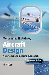 Aircraft Design, A Systems Engineering Approach