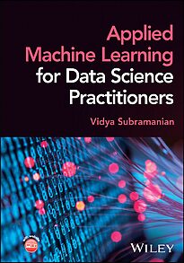 Applied Machine Learning for Data Science Practitioners