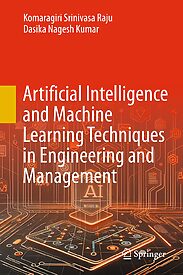 Artificial Intelligence and Machine Learning Techniques in Engineering and Management
