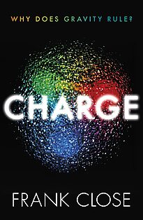 CHARGE, Why Does Gravity Rule