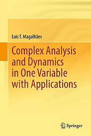 Complex Analysis and Dynamics in One Variable with Applications