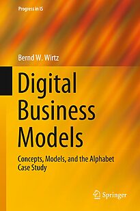 Digital Business Models, Concepts, Models, and the Alphabet Case Study
