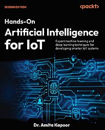 Hands-On Artificial Intelligence for IoT