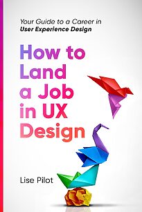 How to Land A Job in UX Design