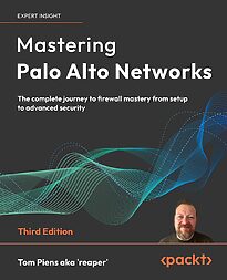 Mastering Palo Alto Networks