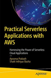 Practical Serverless Applications with AWS