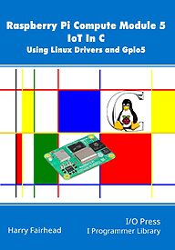 Raspberry Pi Compute Module 5 IoT In C Using Linux Drivers and Gpio5