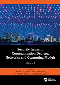 Security Issues in Communication Devices, Networks and Computing Models, Volume 1