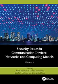 Security Issues in Communication Devices, Networks and Computing Models, Volume 2