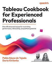 Tableau Cookbook for Experienced Professionals