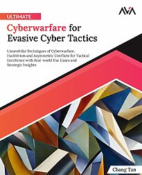Ultimate Cyberwarfare for Evasive Cyber Tactics