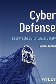 Cyber Defense, Best Practices for Digital Safety
