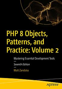 PHP 8 Objects, Patterns, and Practice, Volume 2