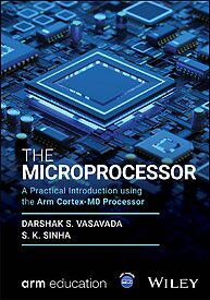 The Microprocessor, A Practical Introduction using the Arm Cortex-M0 Processor