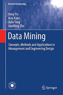 Data Mining, Concepts, Methods and Applications in Management and Engineering Design