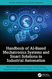 Handbook of AI-Based Mechatronics Systems and Smart Solutions in Industrial Automation